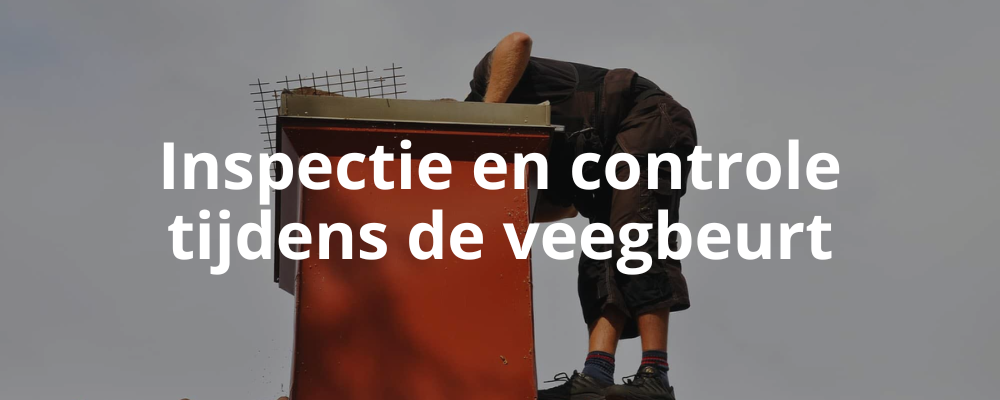 Inspectie en controle tijdens de veegbeurt Inspectie en controle tijdens de veegbeurt