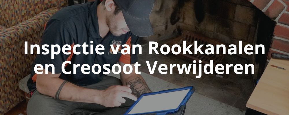 Inspectie van Rookkanalen en Creosoot Verwijderen