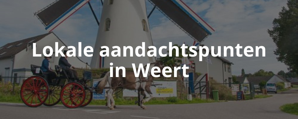 Lokale aandachtspunten in Weert Lokale aandachtspunten in Weert
