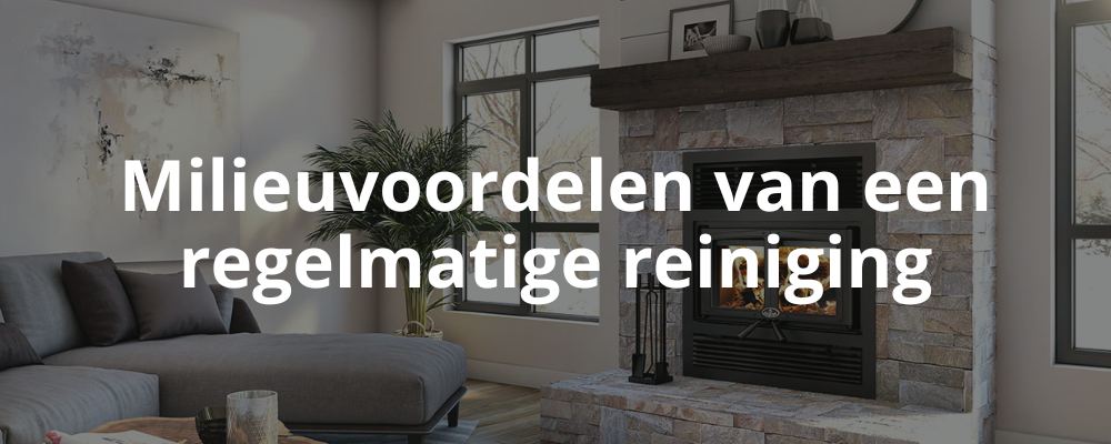 Milieuvoordelen van een regelmatige reiniging Milieuvoordelen van een regelmatige reiniging