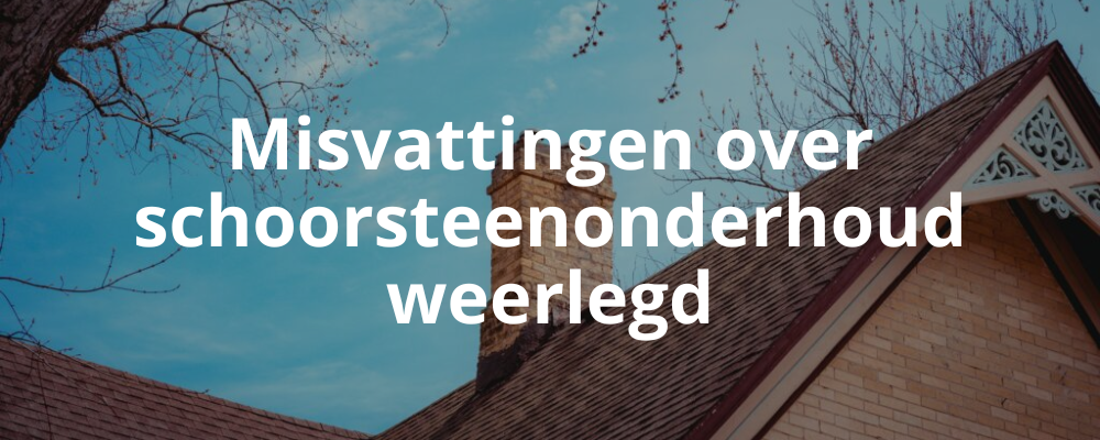 Misvattingen over schoorsteenonderhoud weerlegd Misvattingen over schoorsteenonderhoud weerlegd
