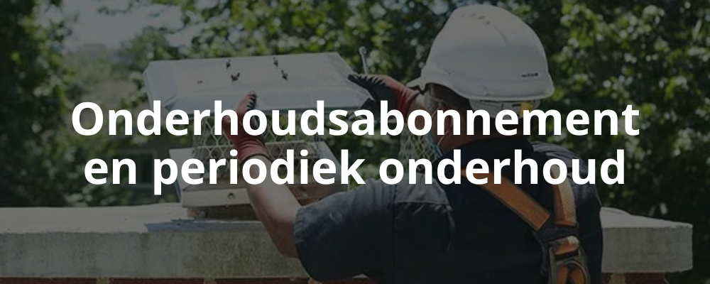 Onderhoudsabonnement en periodiek onderhoud Onderhoudsabonnement en periodiek onderhoud