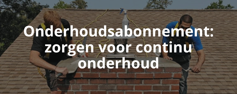 Onderhoudsabonnement: zorgen voor continu onderhoud