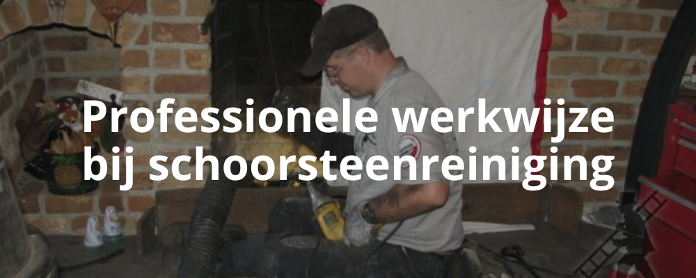 Professionele werkwijze bij schoorsteenreiniging Professionele werkwijze bij schoorsteenreiniging