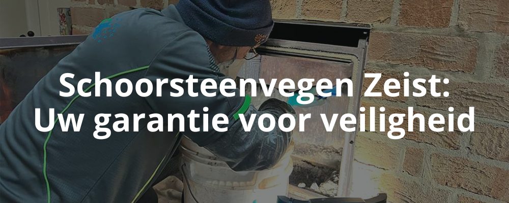 Schoorsteenvegen Zeist: Uw garantie voor veiligheid