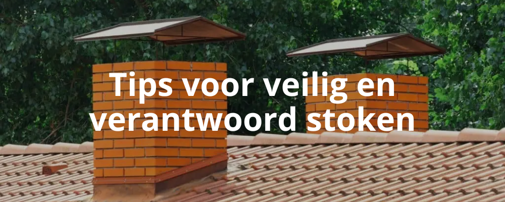 Tips voor veilig en verantwoord stoken