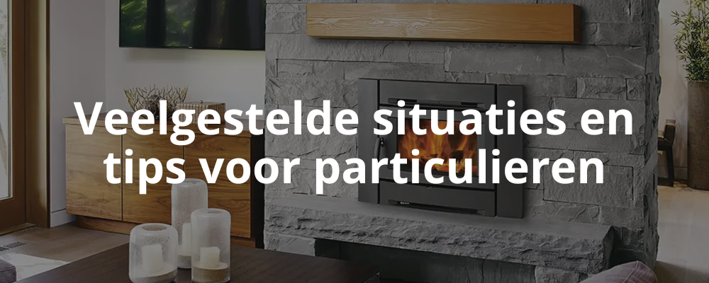 Veelgestelde situaties en tips voor particulieren Veelgestelde situaties en tips voor particulieren