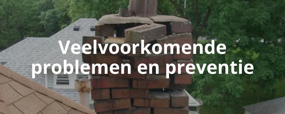Veelvoorkomende problemen en preventie Veelvoorkomende problemen en preventie