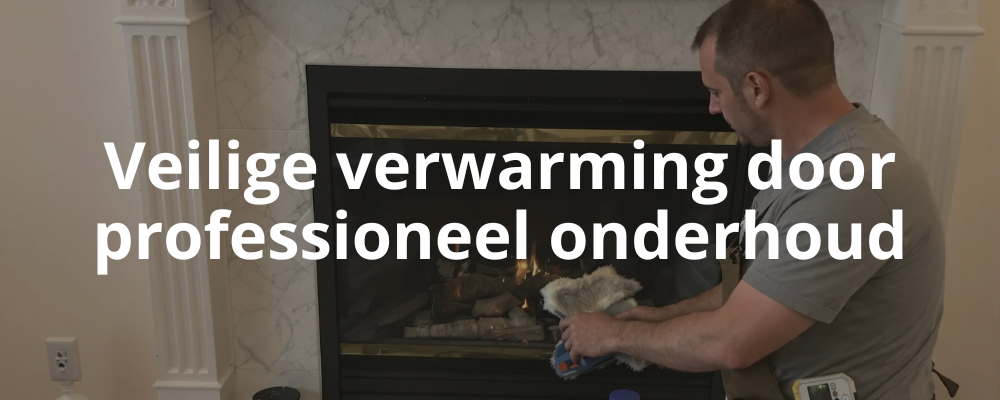 Veilige verwarming door professioneel onderhoud Veilige verwarming door professioneel onderhoud