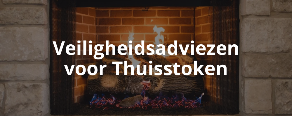 Veiligheidsadviezen voor Thuisstoken
