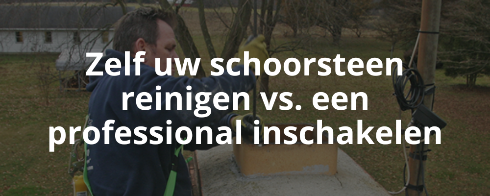 Zelf uw schoorsteen reinigen vs. een professional inschakelen