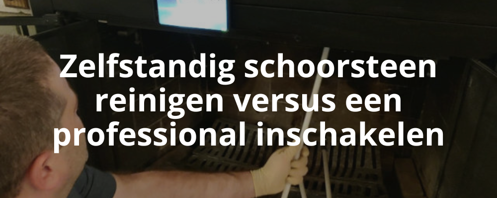 Zelfstandig schoorsteen reinigen versus een professional inschakelen Zelfstandig schoorsteen reinigen versus een professional inschakelen