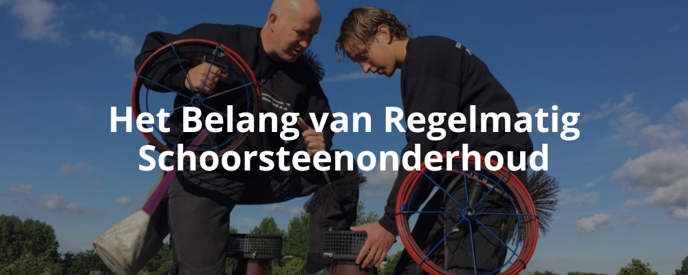 Het Belang van Regelmatig Schoorsteenonderhoud Het Belang van Regelmatig Schoorsteenonderhoud