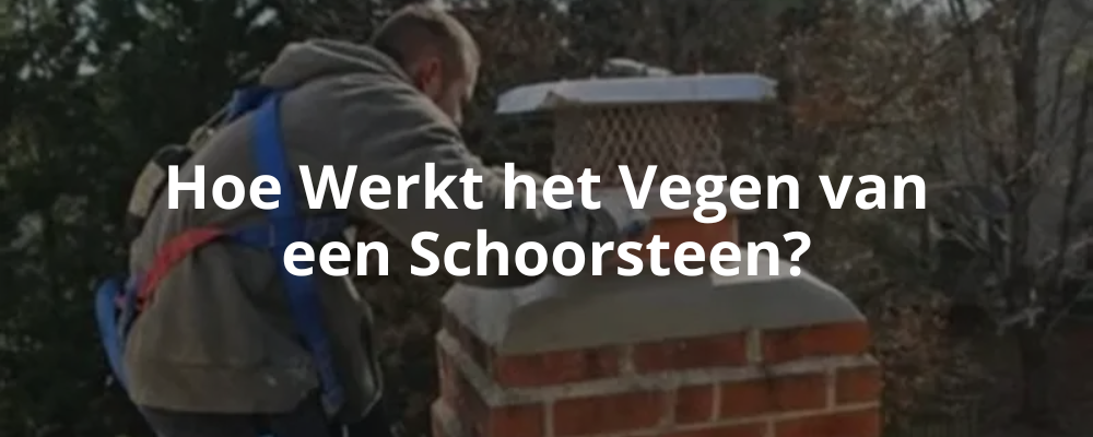 Hoe Werkt het Vegen van een Schoorsteen? Hoe Werkt het Vegen van een Schoorsteen?