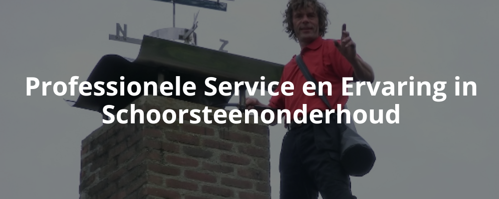 Professionele Service en Ervaring in Schoorsteenonderhoud Professionele Service en Ervaring in Schoorsteenonderhoud
