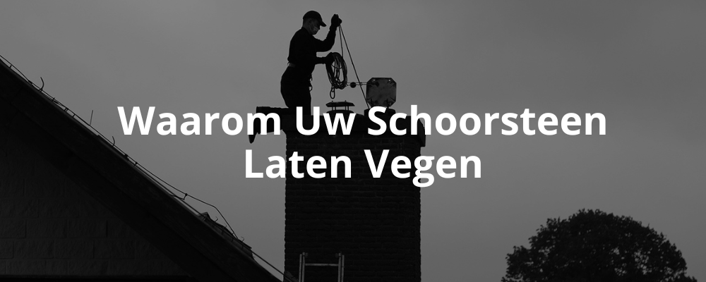 Waarom Uw Schoorsteen Laten Vegen Waarom Uw Schoorsteen Laten Vegen